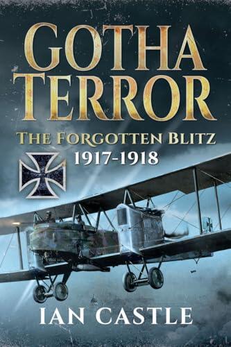 Gotha Terror: The Forgotten Blitz, 1917-1918