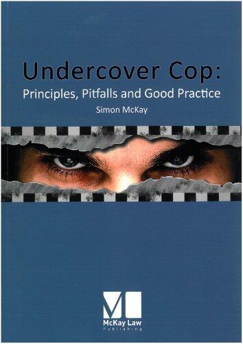 Undercover Cop: Principles, Pitfalls and Good Practice