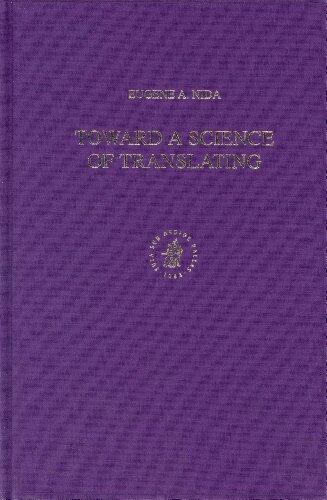 Toward a Science of Translating: With Special Reference to Principles and Procedures Involved in Bible Translating