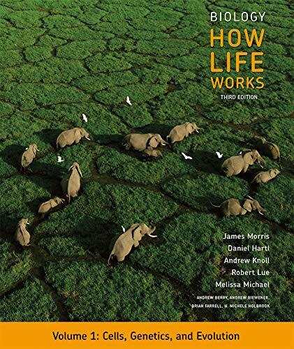 Biology: How Life Works (Volume 1)