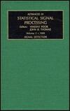 Advances in Statistical Signal Processing, Volume 2, 1993: Signal Detection