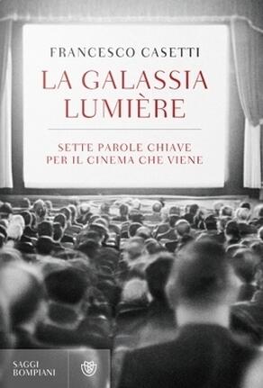 La galassia Lumière. Sette parole chiave per il cinema che viene.