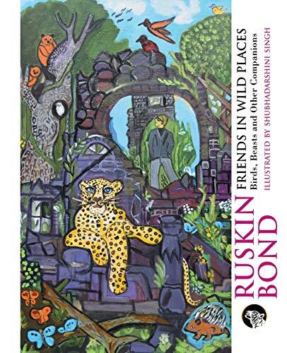 Friends in Wild Places: Birds, Beasts and Other Companions