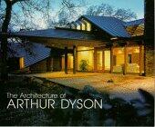 The Architecture of Arthur Dyson