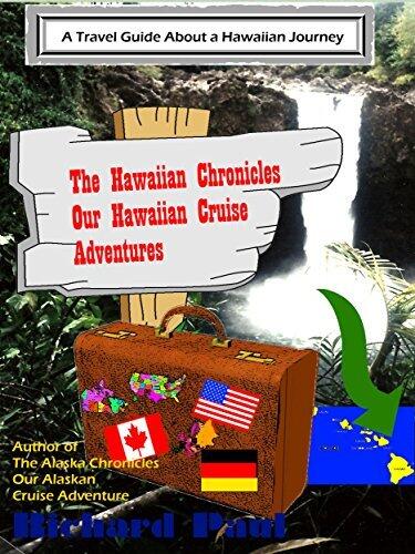 The Hawaiian Chronicles - Our Hawaiian Cruise Adventures: A Travel Guide About a Hawaiian Journey