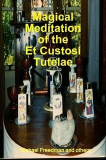 Magical Meditation of the Et Custosi Tutelae