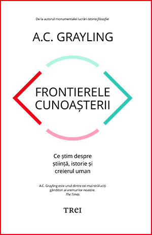 Frontierele cunoașterii: Ce știm despre știință, istorie și creierul uman