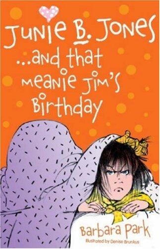 Junie B. Jones... and That Meanie Jim's Birthday