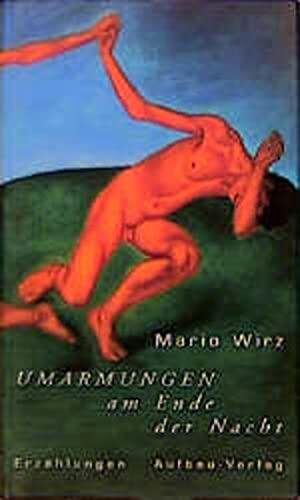 Umarmungen am Ende der Nacht: Erzählungen
