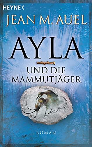 Ayla und die Mammutjäger (Ayla 3)