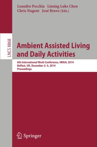 Ambient Assisted Living and Daily Activities: 6th International Work-Conference, IWAAL 2014, Belfast, UK, December 2-5, 2014, Proceedings