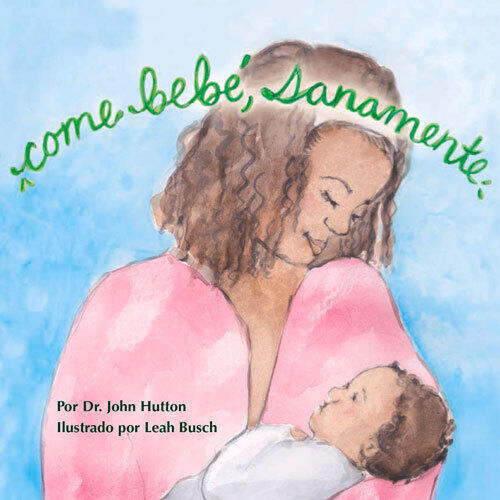 Come bebé, sanamente (Love Baby Healthy)