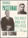 Boris Pasternak: The Poet and His Politics