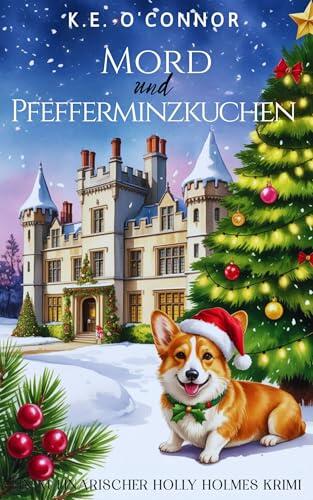 Mord und Pfefferminzkuchen (Ein Kulinarischer Holly Holmes Krimi 9)