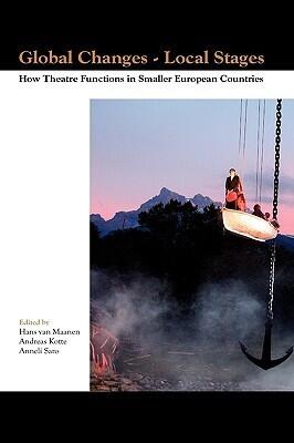 Global Changes - Local Stages: How Theatre Functions in Smaller European Countries