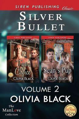 Silver Bullet, Volume 2 [Tiger's Choice and Sean's Pup]