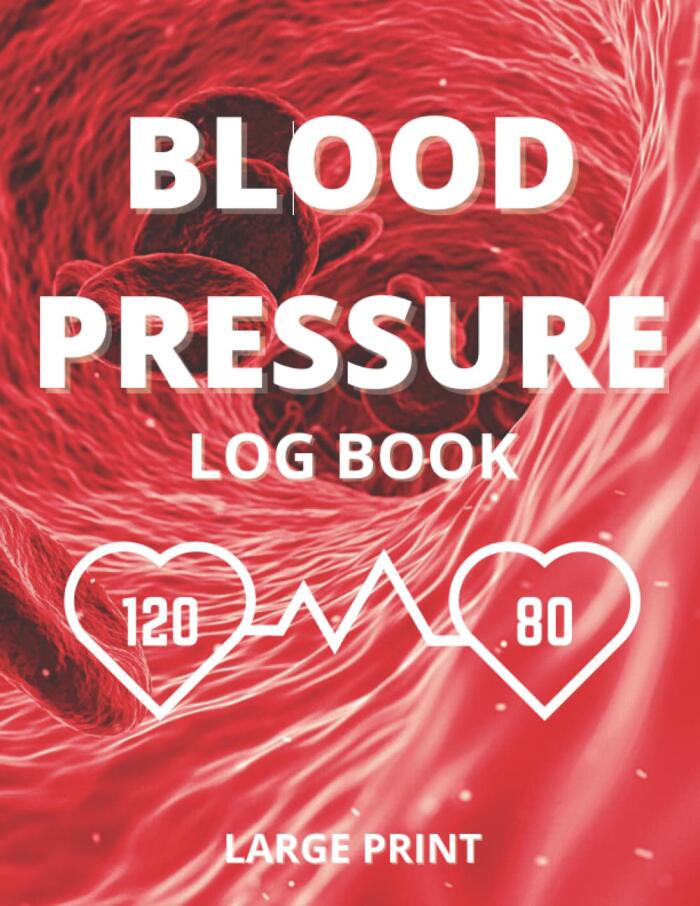 Blood Pressure Log Book Large Print: Excellent Home Recordings and Medical Health Chart