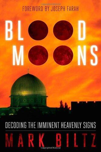 Blood Moons: Decoding the Imminent Heavenly Signs by Joseph Farah (Foreword), Mark Biltz (18-Mar-2014) Paperback