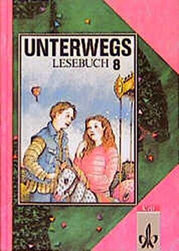 Unterwegs, Lesebuch, Allgemeine Ausgabe, neue Rechtschreibung, 8. Schuljahr