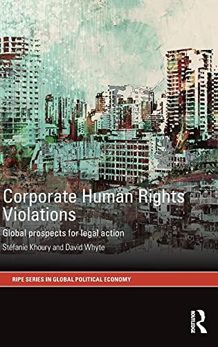 Corporate Human Rights Violations: Global Prospects for Legal Action