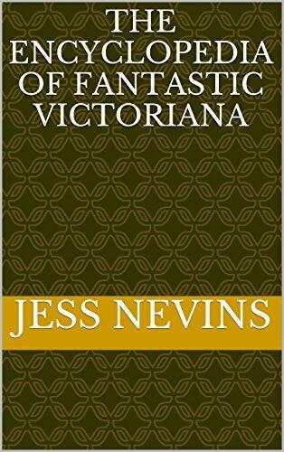 The Encyclopedia of Fantastic Victoriana