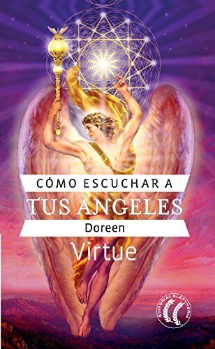 Cómo escuchar a tus ángeles (Autosuperación)