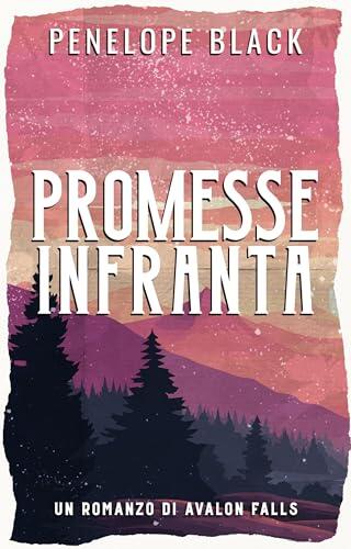Promesse Infranta: Un Romance (Avalon Falls (Italiano) Vol. 4)