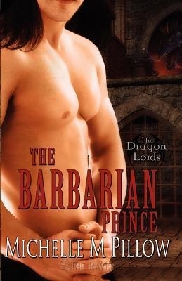 The Barbarian Prince: Dragon Lords Book One