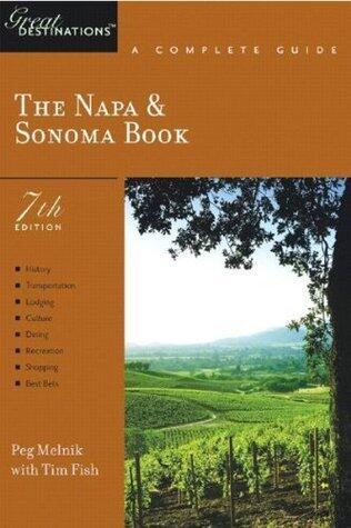 The Napa & Sonoma Book: A Complete Guide, Seventh Edition