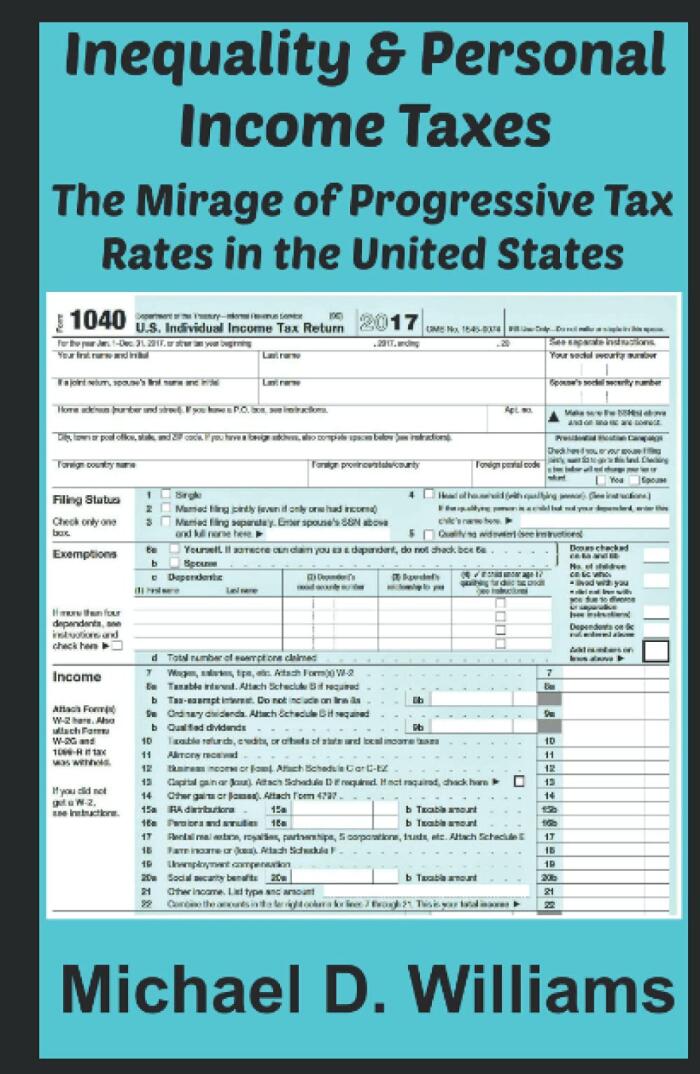 Inequality & Personal Income Taxes: The Mirage of Progressive Tax Rates in the United States