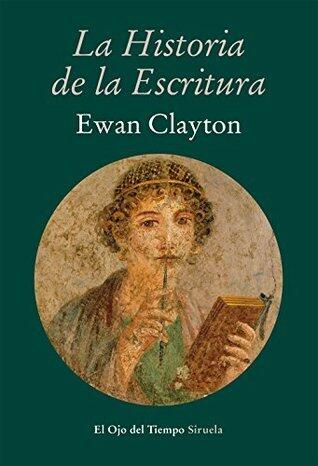 La historia de la escritura (El Ojo del Tiempo nº 81)