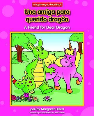 Una Amiga Para Querido Dragón/ A Friend for Dear Dragon (Querido dragon / Dear Dragon: Beginning-to-Read)