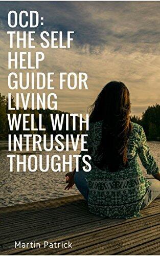 OCD: The Self Help Guide to Overcoming Intrusive Thoughts: