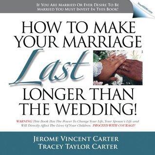 How to Make Your Marriage Last Longer Than the Wedding