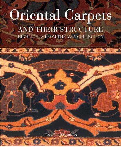 Oriental Carpets and Their Structure: Highlights from the V&A Collection