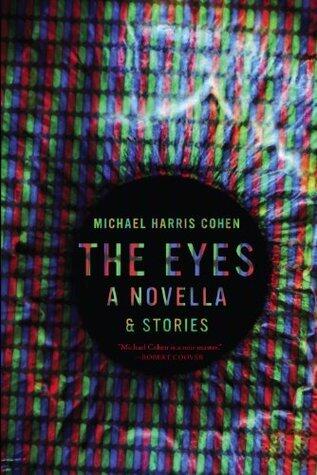 The Eyes: A Novella & Stories