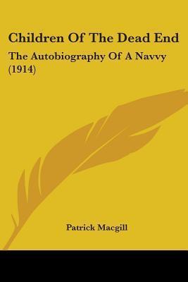 Children Of The Dead End: The Autobiography Of A Navvy