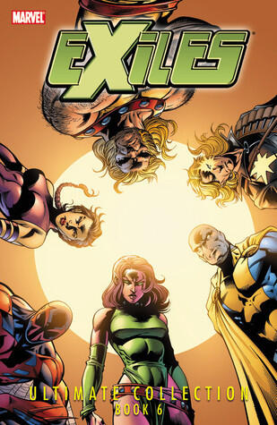 Exiles: Ultimate Collection, Book 6