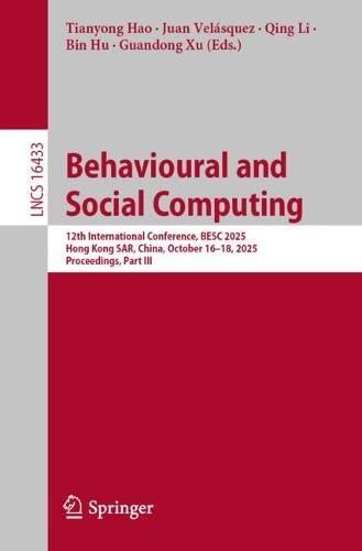 Behavioural and Social Computing: 12th International Conference, BESC 2025, Hong Kong SAR, China, October 16-18, 2025, Proceedings, Part III