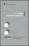 T.S. Eliot and Hermeneutics: Absence and Interpretation in the Waste Land