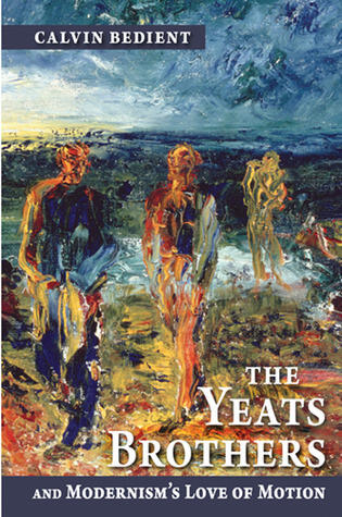 Yeats Brothers and Modernism's Love of Motion