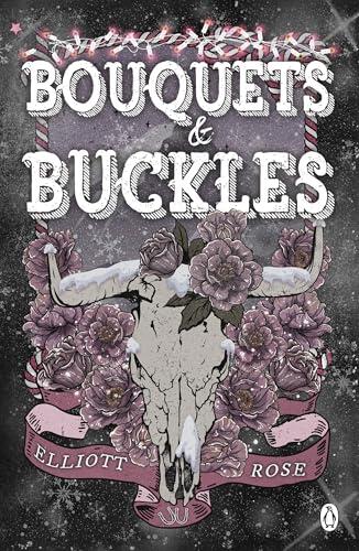 Bouquets and Buckles: The steamy, standalone forbidden-love cowboy romance from the bestselling author of Chasing the Wild