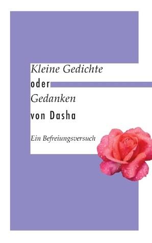 Kleine Gedichte oder Gedanken: Ein Befreiungsversuch