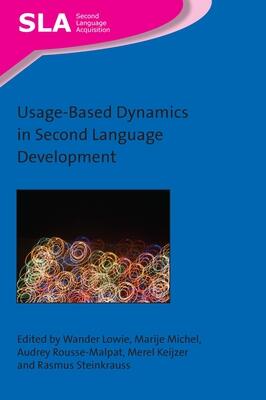 Usage-Based Dynamics in Second Language Development (Second Language Acquisition, 141)