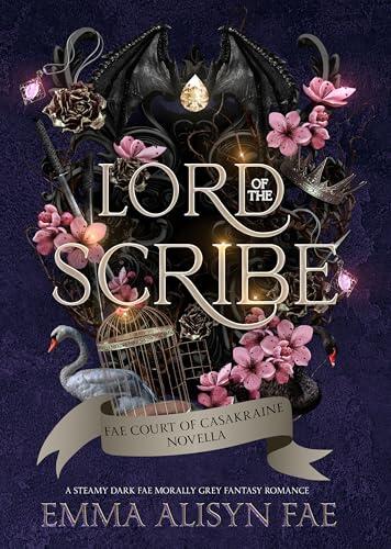 Lord of the Scribe: A Steamy Dark Fae Morally Grey Fantasy Romance