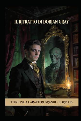 Il ritratto di Dorian Gray: Edizione rilegata - Alta leggibilità