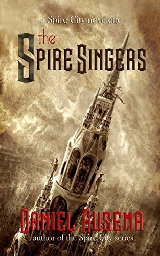 The Spire Singers: a Spire City novelette