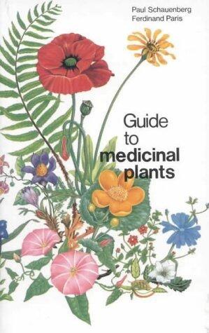 Guide to Medicinal Plants by Paul Schauenberg
