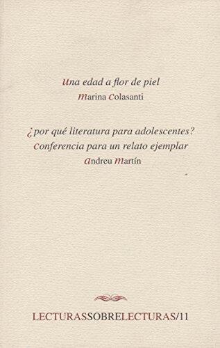 Una edad a flor de piel/¿por que literatura para adolescentes? Volumen 11