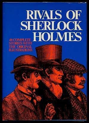 Rivals of Sherlock Holmes: 40 Stories of Crime and Detection